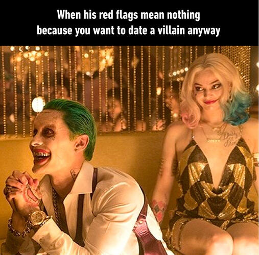 his-red-flags-mean-nothing-because-want-date-villain-anyway