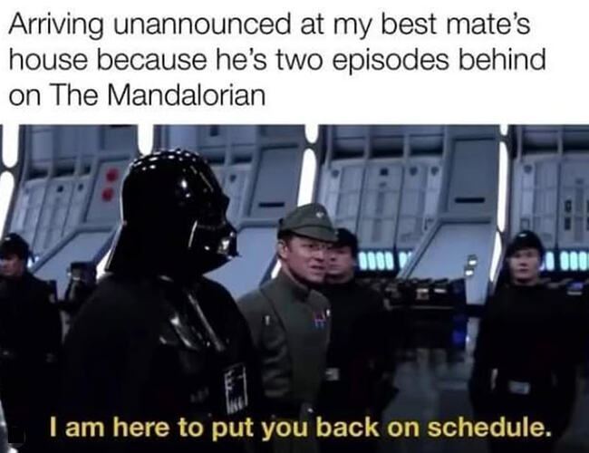 best-mates-house-because-hes-two-episodes-behind-ion-mandalorian-0000-am-here-put-back-on-schedule