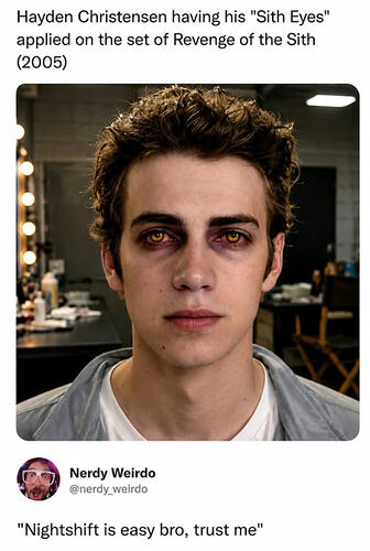 sith-eyes-applied-on-set-revenge-sith-2005-nerdy-weirdo-nerdy_weirdo-nightshift-is-easy-bro-trust