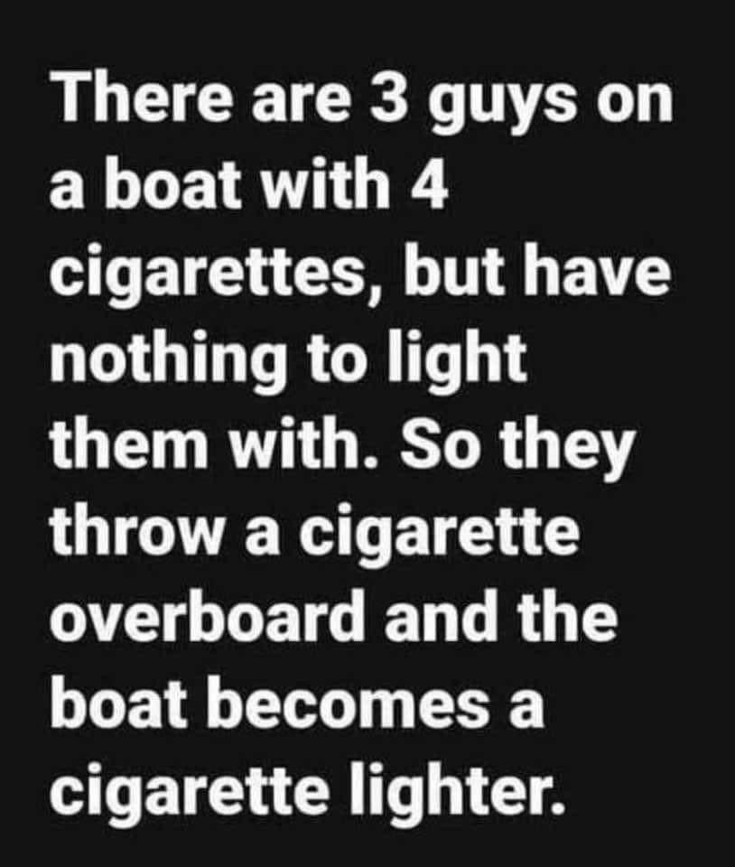 3 guys are on a boat with 4 cigarettes explained Memes and Jokes (Part 3) - Page 247 - Walt Disney World